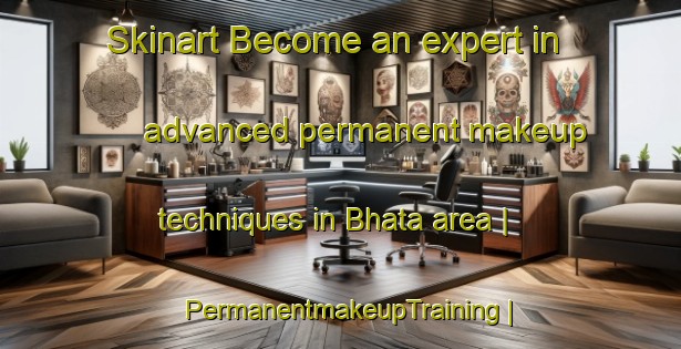 Skinart Become an expert in advanced permanent makeup techniques in Bhata area | PermanentmakeupTraining | PermanentmakeupClasses | SkinartTraining-Pakistan